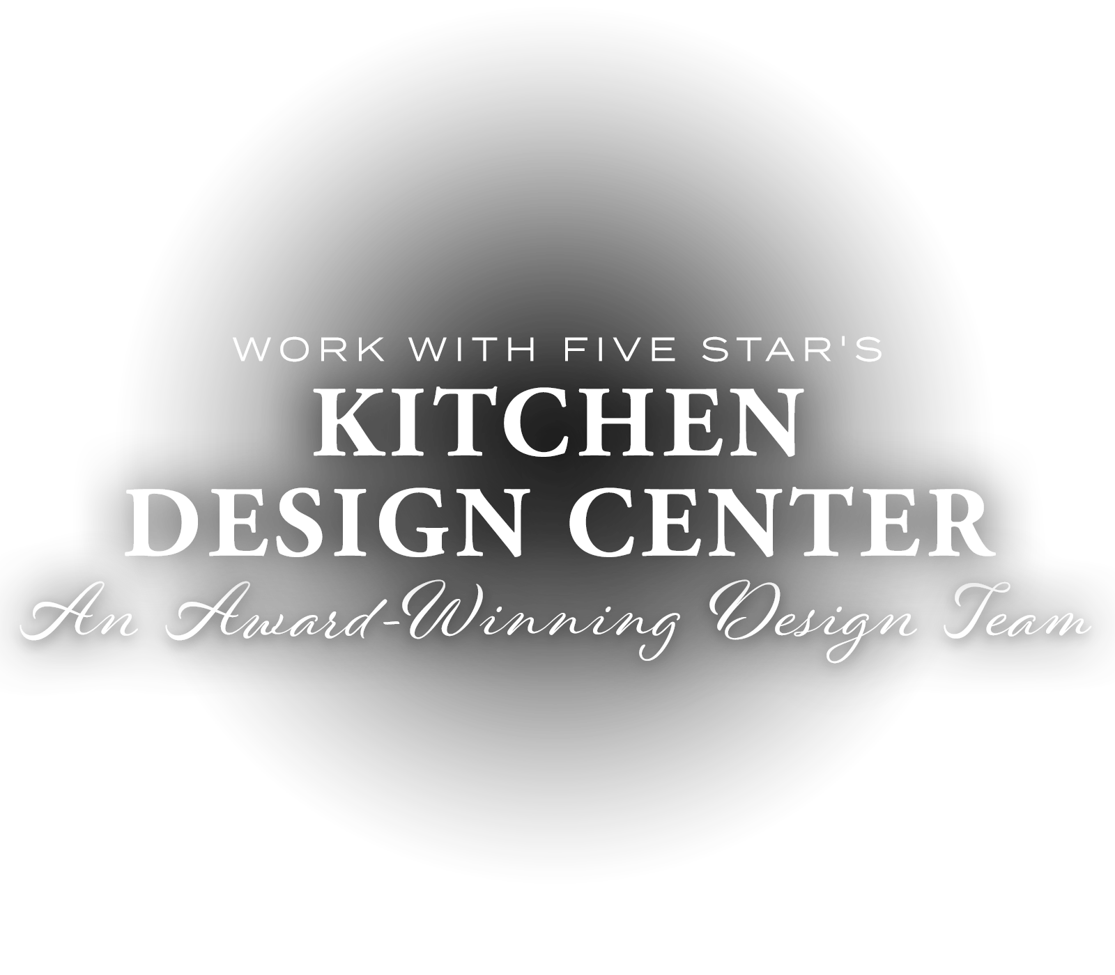 Kitchen Design Center - Work with an Award-Winning Design Team